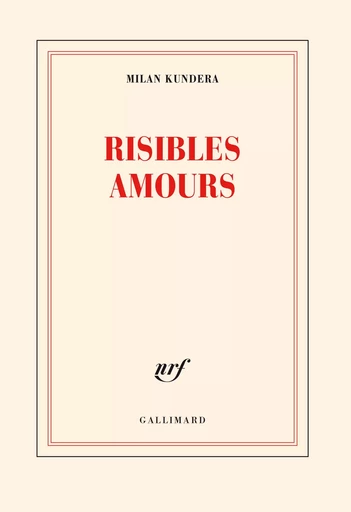 Risibles amours - Milan Kundera - GALLIMARD