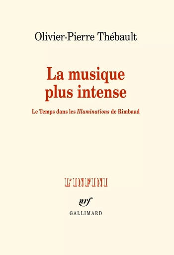 La musique plus intense - Olivier-Pierre Thébault - GALLIMARD