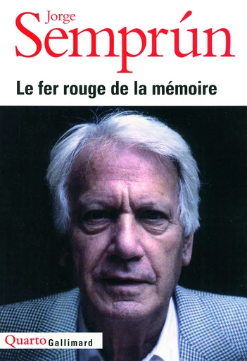 Le fer rouge de la mémoire - Jorge Semprún - GALLIMARD