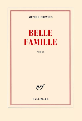 Belle Famille - Arthur Dreyfus - GALLIMARD