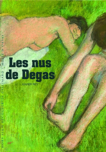 Les nus de Degas - Xavier Rey - GALLIMARD