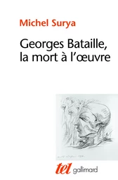 Georges Bataille, la mort à l'oeuvre