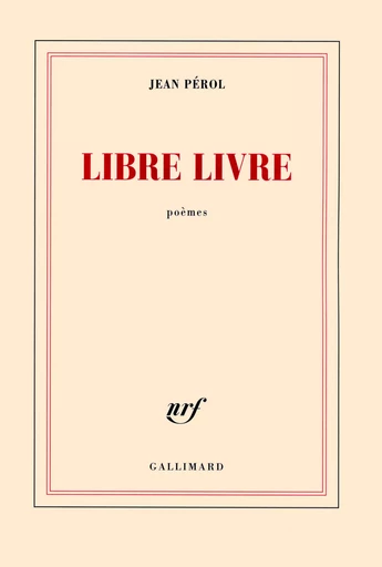 Libre livre - Jean Pérol - GALLIMARD