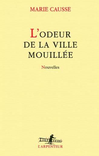 L'odeur de la ville mouillée - Marie Causse - GALLIMARD