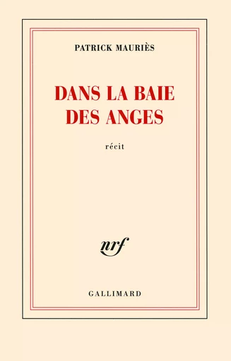 Dans la baie des Anges ou La chanteuse magnétisée - Patrick Mauriès - GALLIMARD