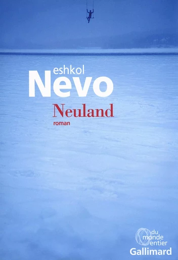 Neuland - Eshkol Nevo - GALLIMARD