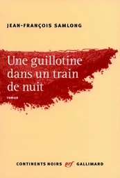 Une guillotine dans un train de nuit