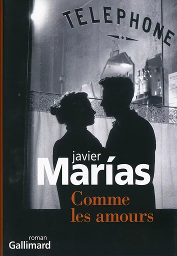 Comme les amours - Javier Marías - GALLIMARD