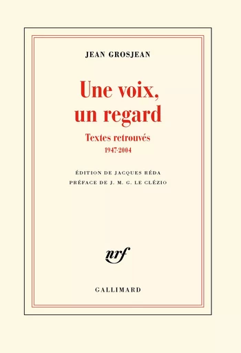 Une voix, un regard - Jean GROSJEAN - GALLIMARD