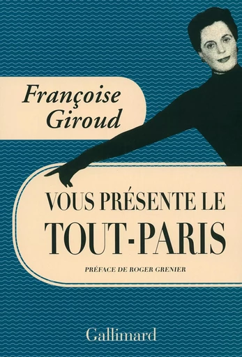 Françoise Giroud vous présente le Tout-Paris - Françoise Giroud - GALLIMARD