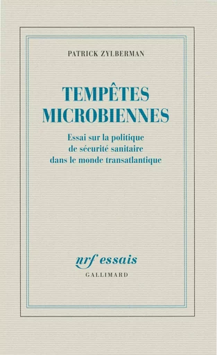 Tempêtes microbiennes - Patrick Zylberman - GALLIMARD