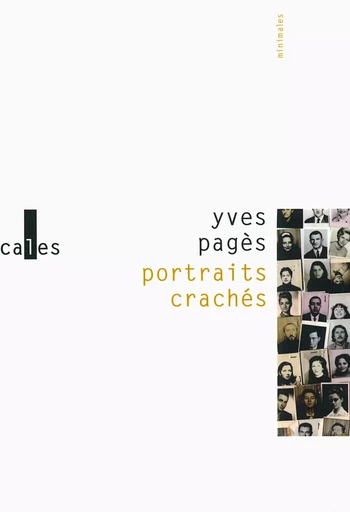 Portraits crachés/Répétition générale - Yves Pagès - VERTICALES