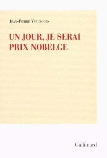 Un jour, je serai Prix Nobelge - Jean-Pierre Verheggen - GALLIMARD