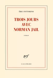 Trois jours avec Norman Jail