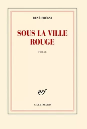 Sous la ville rouge