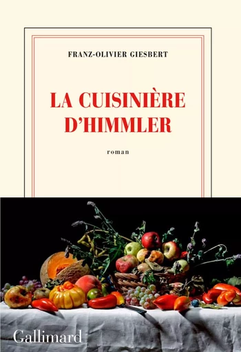 La cuisinière d'Himmler - Franz-Olivier Giesbert - GALLIMARD