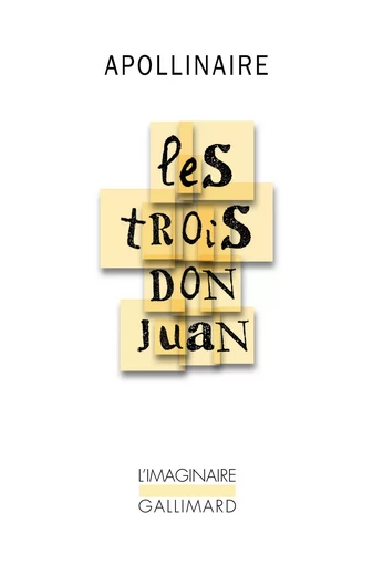 Les trois Don Juan - Guillaume Apollinaire - GALLIMARD