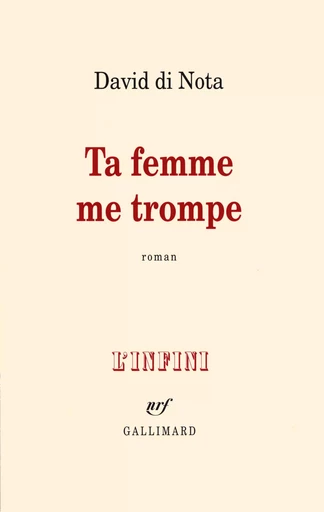 Ta femme me trompe - David Di Nota - GALLIMARD