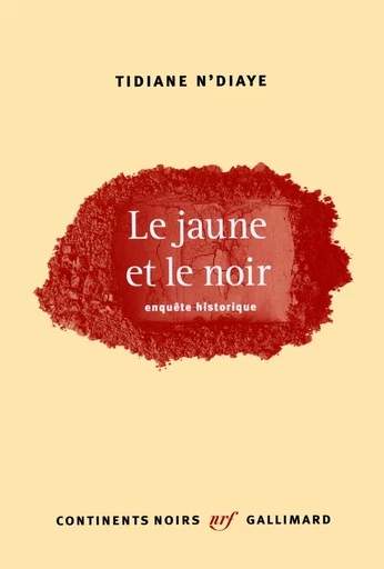 Le jaune et le noir - Tidiane N'Diaye - GALLIMARD