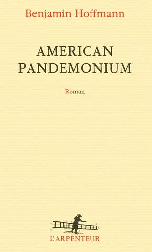 American Pandemonium - Benjamin Hoffmann - GALLIMARD