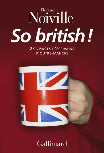 So British ! - Florence Noiville - GALLIMARD