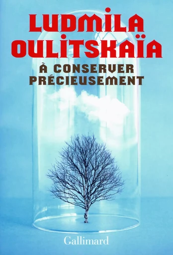 À conserver précieusement - Ludmila Oulitskaïa - GALLIMARD