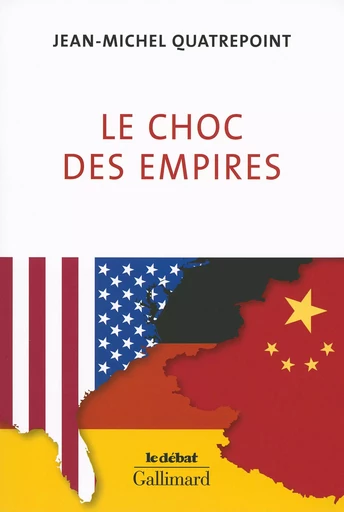 Le choc des empires - Jean-Michel QUATREPOINT - GALLIMARD