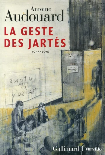 La geste des Jartés - Antoine Audouard - GALLIMARD