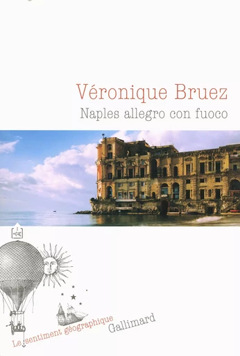 Naples allegro con fuoco - Véronique Bruez - GALLIMARD