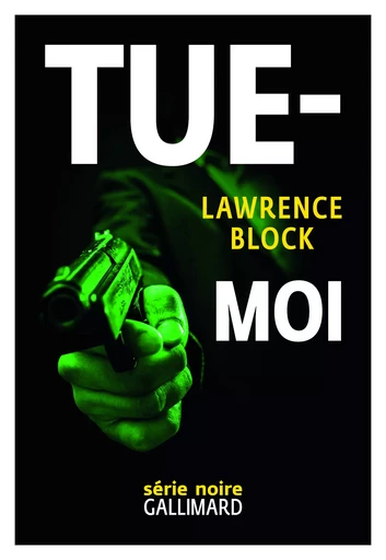 Tue-moi - Lawrence Block - GALLIMARD