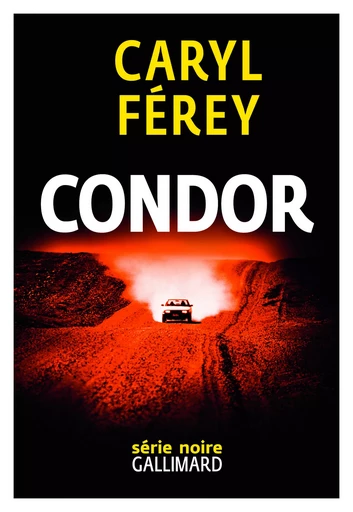 Condor - Caryl Férey - GALLIMARD