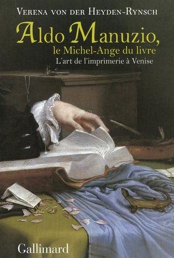 Aldo Manuzio, le Michel-Ange du livre - Verena von der Heyden-Rynsch - GALLIMARD