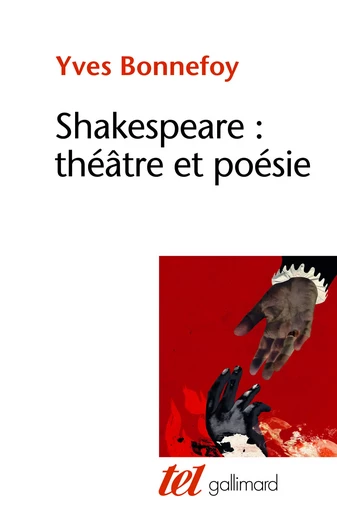 Shakespeare : théâtre et poésie - YVES BONNEFOY - GALLIMARD