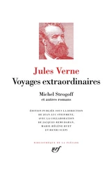 Voyages extraordinaires - Michel Strogoff et autres romans