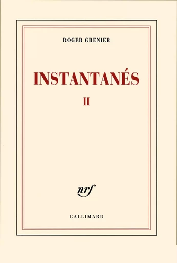 Instantanés II - Roger Grenier - GALLIMARD