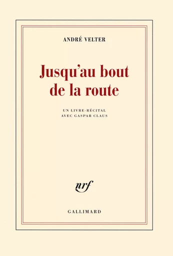 Jusqu'au bout de la route - André Velter - GALLIMARD