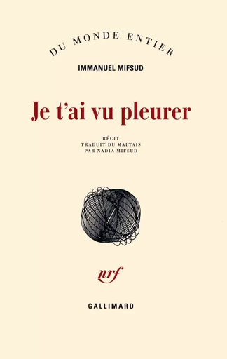 Je t'ai vu pleurer - Immanuel Mifsud - GALLIMARD