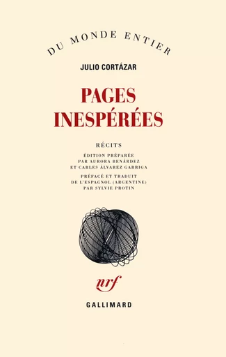 Pages inespérées - Julio CORTAZAR - GALLIMARD