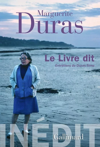 Le Livre dit - Marguerite Duras - GALLIMARD