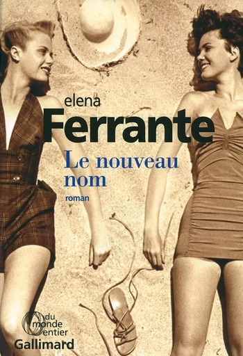 Le nouveau nom - Elena Ferrante - GALLIMARD