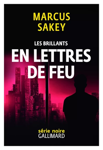 En lettres de feu - Marcus Sakey - GALLIMARD