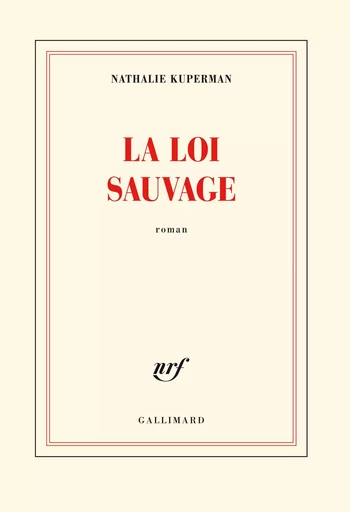 La loi sauvage - Nathalie Kuperman - GALLIMARD