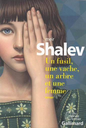 Un fusil, une vache, un arbre et une femme - Meir Shalev - GALLIMARD