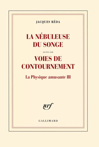 La nébuleuse du songe / Voies de contournement - Jacques Réda - GALLIMARD