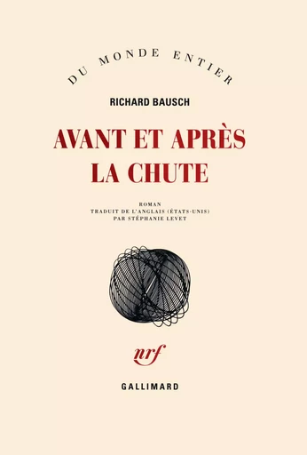 Avant et après la chute - Richard Bausch - GALLIMARD