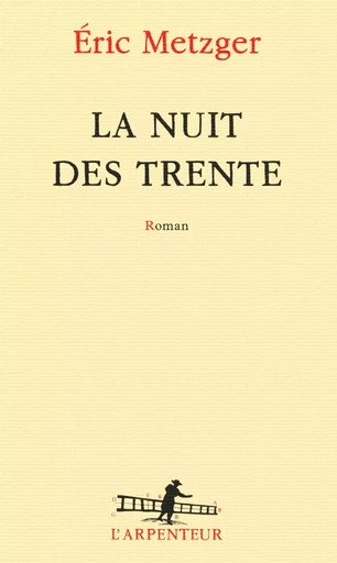 La nuit des trente - Éric Metzger - GALLIMARD