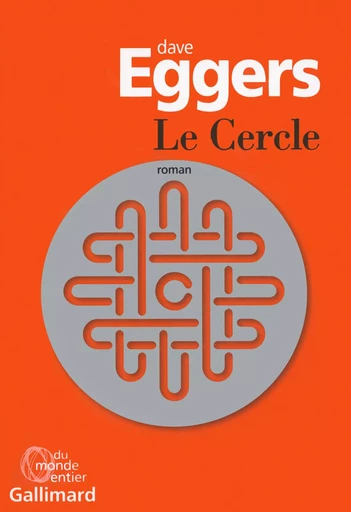 Le Cercle - Dave Eggers - GALLIMARD