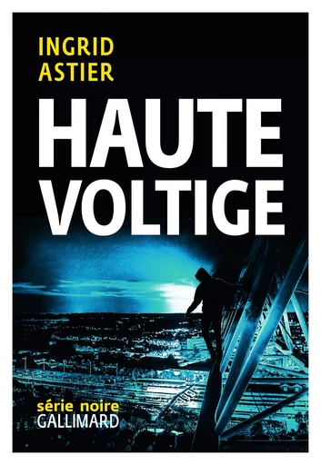 Haute Voltige - Ingrid ASTIER - GALLIMARD