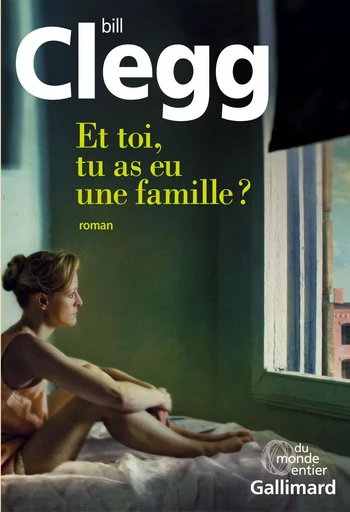 Et toi, tu as eu une famille ? - Bill Clegg - GALLIMARD