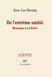 De l'extrême amitié